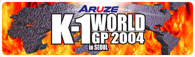 ARUZE K-1 WORLD GP 2004 in SEOUL